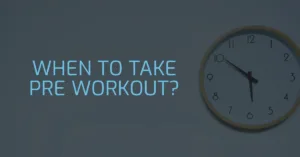When To Take Pre Workout