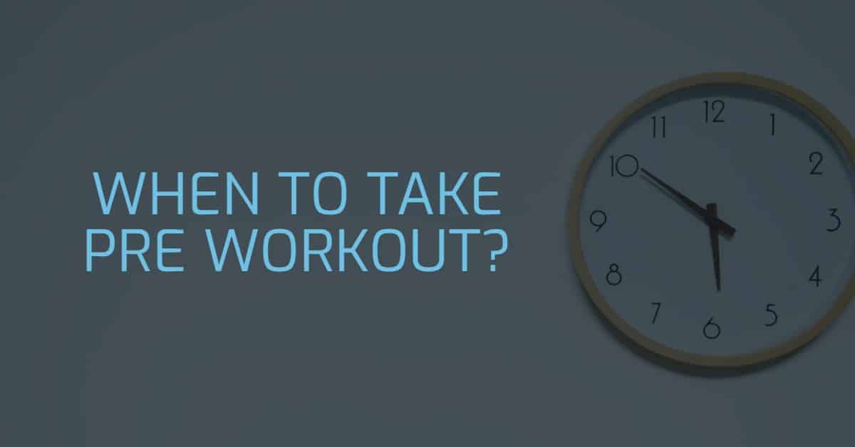Read more about the article When To Take Pre Workout To Make The Most Of It